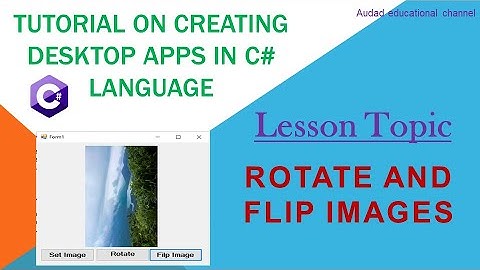 Rotate and flip images in c# - Tutorial on creating desktop apps in C# language