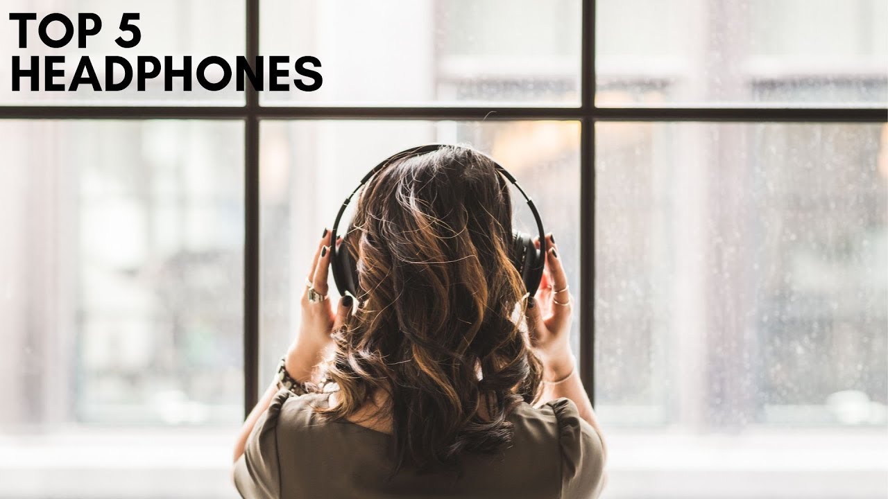 Top 5 Headphones 2019
