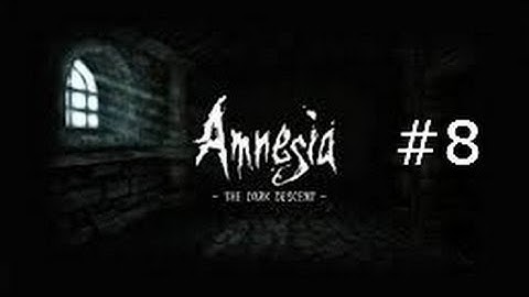 Amnesia: The Dark Descent Walkthrough Part 8 - Northern Prison Block