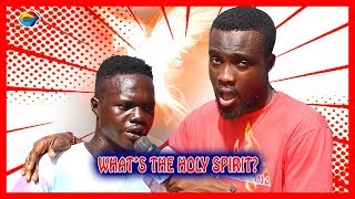 What is the HOLY SPIRIT? | Street Quiz | Funny Videos | Funny African Videos | African Comedy |