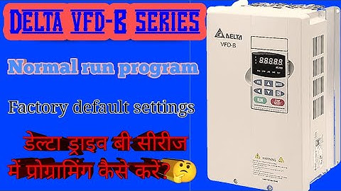 delta vfd-B series normal run program !! how to program delta vfd !! delta vfd factory settings