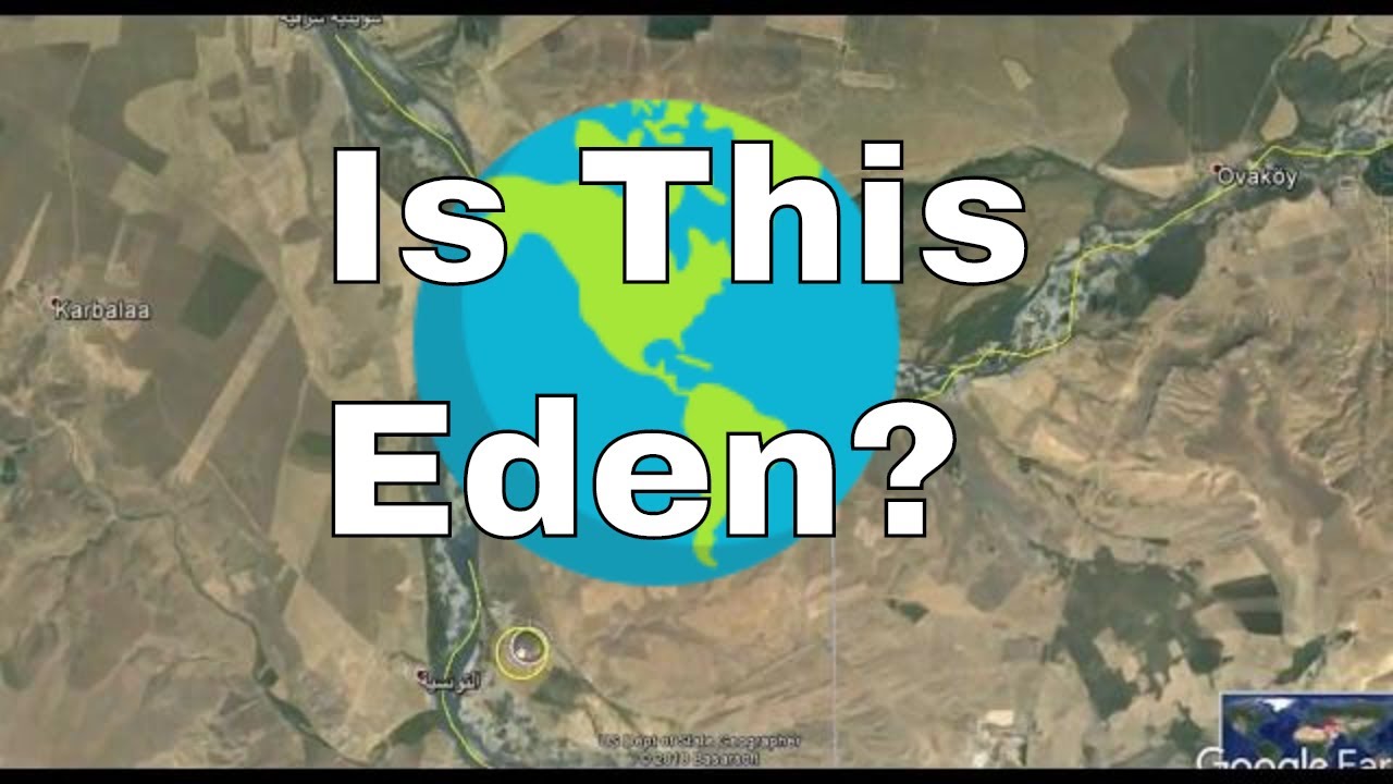 The Location Of The Garden Of Eden Youtube