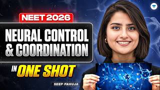 NEET 2026 Biology: Neural Control and Coordination One Shot | Free Crash Course | Seep Pahuja