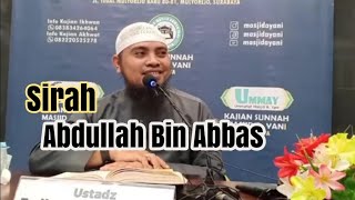 Sirah Abdullah Bin Abbas Radhiyallahu 'anhu | Ustadz Fadlan Fahamsyah Lc. MHI.