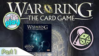 Let's Play War of the Ring: The Card Game - The Fellowship of the Ring (Solo) - Part 1