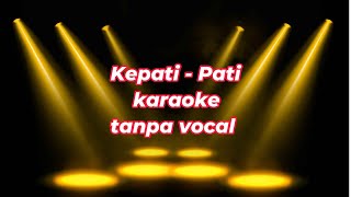 KEPATI PATI , KARAOKE TANPA VOCAL #campursari #cover #karaoke