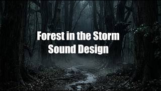 Forest in a the Storm Sound Design 🌲⛈️