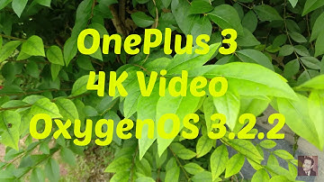 OnePlus 3 - 4K (OxygenOS 3.2.2) With New Video Codec Tested