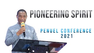 PIONEERING SPIRIT - BISHOP DR. BERNARD NWAKA - PENUEL CONFERENCE 2021 - DAY 3