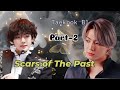 Scars of The Past🍁💟(part-2) Taekook Bl story taekook hindi dubbed 💚💜