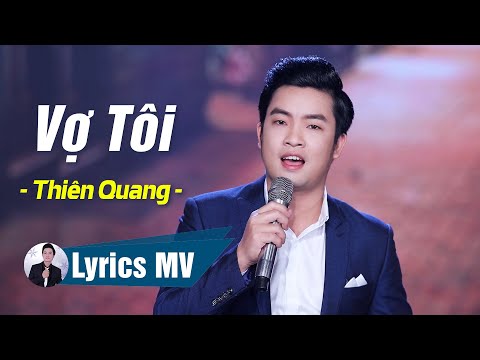 Lời Bài Hát Vợ Tôi - [Lyrics MV] Vợ Tôi - Thiên Quang (Có Lời Bài Hát)