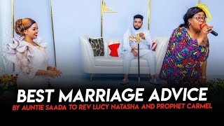 BEST MARRIAGE advice by Auntie SAADA to Rev Natasha and Prophet Carmel