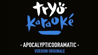 Tryo - Apocalypticodramatic (Version Originale) - Karaoké