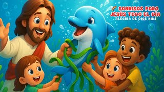 🌈 Sonrisas para Jesús Todo el Día | Música Cristiana Divertida para Niños