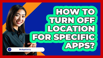 How To Turn Off Location For Specific Apps?