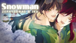 Snowman || Cover by Zephysonas & Ikuhsgw