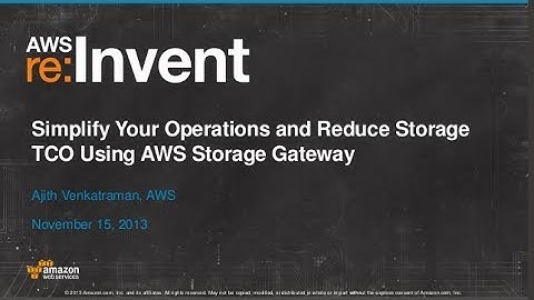 Storage TCO using AWS Storage Gateway, Amazon S3 and Amazon Glacier (STG202) | AWS re:Invent 2013