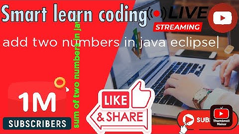 add two numbers in java eclipse| sum of two numbers in java| addition two numbers|Smart Learn coding