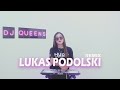 Lukas podolski  remix dj queens