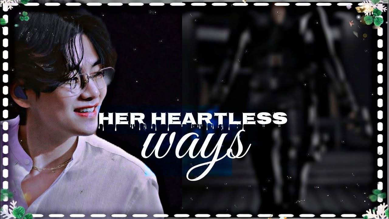 Her Heartless Ways [ KTH FF] Part 1 - YouTube