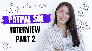 Paypal Data Analyst Interview(part 2)- SQL Query