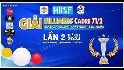 KHÁNH THỊNH (SỐ 1) vs CẢNH PHÚC (STBD) giải cadre 71/2 mở rộng toàn quốc CLB BÀ CHIỂU 2