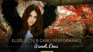 Günseli Deniz | Eloğlu (TV 8 Canlı Performans) Resimi