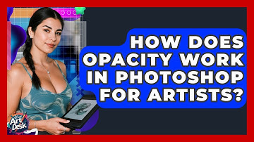 How Does Opacity Work In Photoshop For Artists? - The Virtual Art Desk