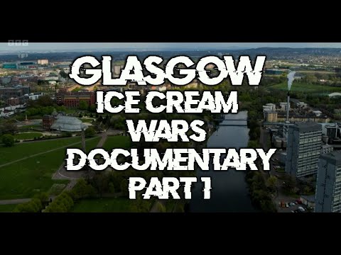 Glasgow Ice Cream Wars - UK Documentary - Part 1