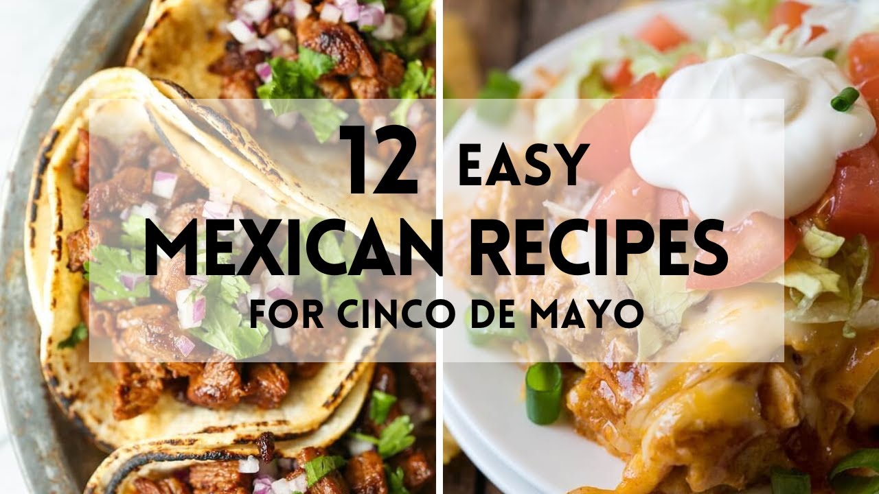 12 Easy Mexican Recipes For Cinco De Mayo sharpaspirant cincodemayo 12 Easy Mexican Recipes For Cinco De Mayo sharpaspirant cincodemayo
