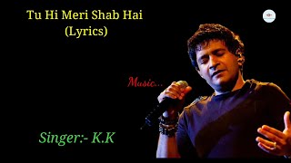 Tu Hi Meri Shab Hai Full Song Lyrics।Gangster।K.K।Kangana Ranaut,Emraan Hashmi।Sayeed Quadri।Pritam।