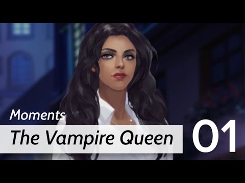 Moments: Choose Your Story | The Vampire Queen | Chapter 01