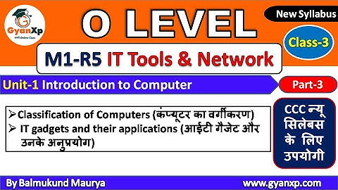 IT Tools & Natwork Basics (M1-R5) || Class 3 || Unit-1 Part-3 | O Level New Syllabus | GyanXp