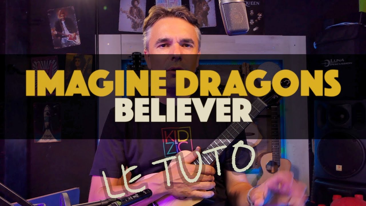 Tutoriel Ukulélé Jouez "Believer" d'Imagine Dragons Accords et Rythmiques inclus ! YouTube