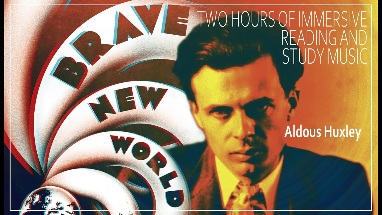 Brave New World Music For Immersive Reading By Aldous Huxley