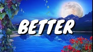 Khalid - Better {Lyrics} || Music Lyrics Nation