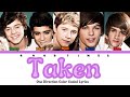 One Direction- Taken (Color Coded Lyrics)