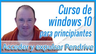 15. Curso básico de Windows 10 para principiantes ⭐ Expulsar PENDRIVE de manera correcta en - 2024 ⭐