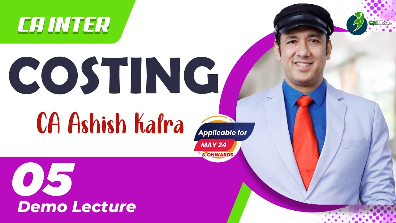 Ca Inter Costing Demo Lecture 5 By CA Ashish Kalra Sir. - YouTube