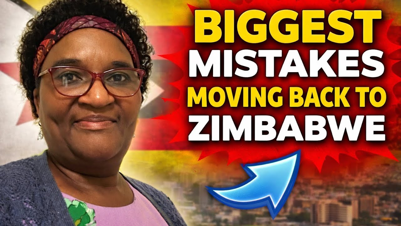 Biggest Mistakes People Make When Moving Back to Zimbabwe