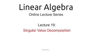 Lecture 19: Singular Value Decomposition Details