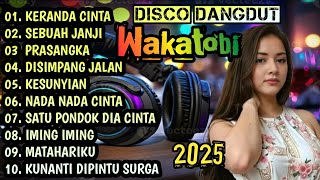 DISCO DANGDUT WAKATOBI 2025 || KOMPILASI DANGDUT LAWAS PILIHAN FULL BASS!!!