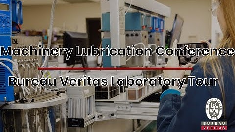 Machinery Lubrication Conference | Bureau Veritas Laboratory Tour