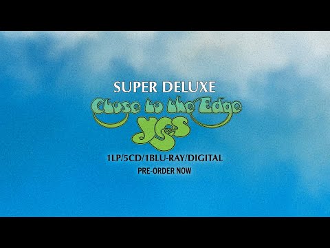 ANNOUNCING YES CLOSE TO THE EDGE (SUPER DELUXE EDITION)