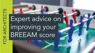 Expert advice on improving your BREEAM score