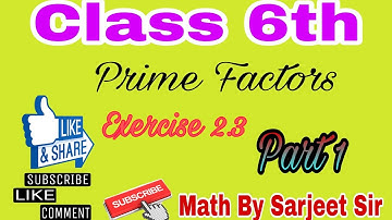 Class 6th || Prime Factors || Exercise 2.3 || Part 1