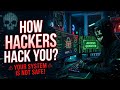 How do Hackers Hack your system?
