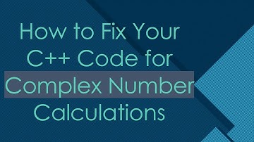 How to Fix Your C++ Code for Complex Number Calculations