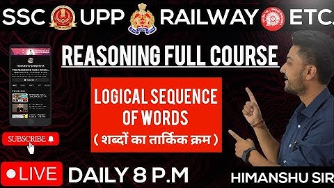LOGICAL SEQUENCE OF WORDS (शब्दों का तार्किक क्रम) PART-2 REASONING FOR SSC|UPP ETC BY HIMANSHU SIR