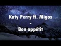 Katy Perry ft  Migos - Bon Appétit (Lyrics Video)